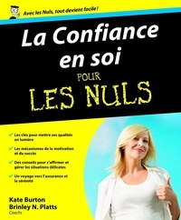 Kate Burton et Brinley N. Platts - La Confiance en soi pour les Nuls.