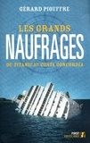 Gérard Piouffre - Les grands naufrages - Du Titanic au Costa Concordia.