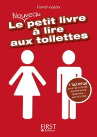 Florian Gazan - Le nouveau petit livre à lire aux toilettes.