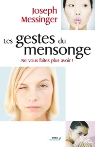 Joseph Messinger - Psychologie  : Les gestes du mensonge.