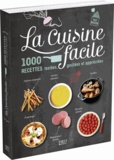 Héloïse Martel - La cuisine facile - 1000 recettes testées, goûtées et appréciées.