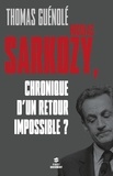 Thomas Guénolé - Nicolas Sarkozy - Chronique d'un retour impossible ?.