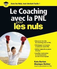 Kate Burton - Le coaching avec la PNL pour les nuls.
