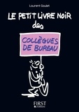 Laurent Gaulet - Le petit livre noir des collègues de bureau.