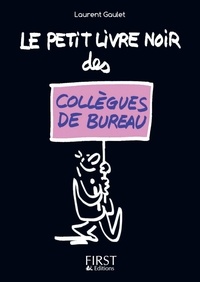 Laurent Gaulet - Le petit livre noir des collègues de bureau.