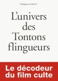 Philippe Lombard - L'univers des Tontons Flingueurs - Le décodeur du film culte.