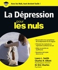 Laura L Smith et Charles H Elliott - La dépression pour les nuls.