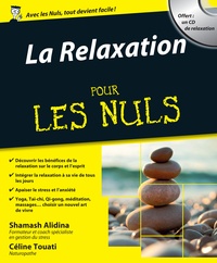 Shamash Alidina et Céline Touati - La relaxation pour les nuls. 1 CD audio