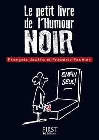 François Jouffa et Frédéric Pouhier - Le petit livre de l'humour noir.