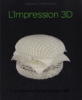 Hod Lipson et Melba Kurman - L'Impression 3D - La prochaine révolution industrielle.