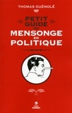 Thomas Guénolé - Petit guide du mensonge politique.