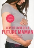 Véronique Lejeune et Véronique Feydy - Le petit livre de la future maman.