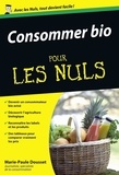 Marie-Paule Dousset - Consommer bio pour les nuls.