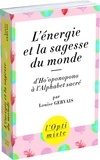 Louise Gervais - L'énergie et la sagesse du monde - D'Ho'oponopono à l'alphabet sacré.