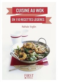 Nathalie Vogtlin - Cuisine au wok en 110 recettes légères.