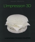 Hod Lipson et Melba Kurman - L'Impression 3D - La prochaine révolution industrielle.