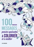 Lisa Magano - 100 messages pensées apaisantes à colorier et à méditer.