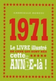 Gabrielle Agnesi - 1971 - Le livre illustré de ceux qui sont nés cette année-là !.