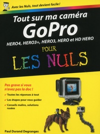 Paul Durand Degranges - Tout sur ma caméra GoPro pour les nuls.