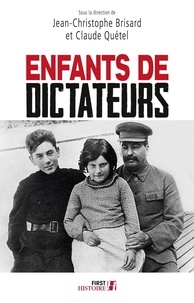 Jean-Christophe Brisard et Claude Quétel - Enfants de dictateurs.