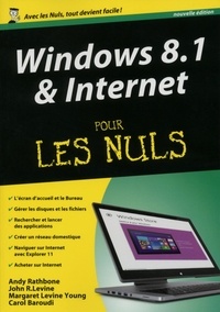 Andy Rathbone et John Levine - Windows 8.1 & Internet pour les Nuls.