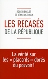 Roger Lenglet et Jean-Luc Touly - Les Recasés de la République.
