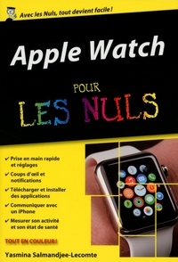 Yasmina Salmandjee-Lecomte - Apple Watch pour les nuls.