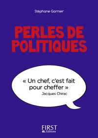 Stéphane Garnier - Perles de politiques - Perles & lapsus de la Ve République.