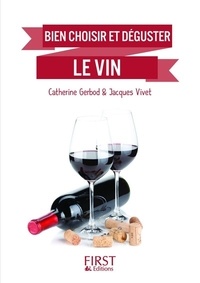 Catherine Gerbod et Jacques Vivet - Bien choisir et déguster le vin.