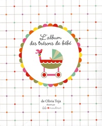 Olivia Toja - L'album des trésors de bébé - 1 coffret : 1 album de bébé, 5 tiroirs et 1 toise.