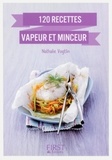 Nathalie Vogtlin - 120 recettes vapeur et minceur.