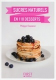 Philippe Chavanne - Sucres naturels en 110 desserts.