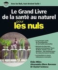Elske Miles et Daniel Scimeca - Le grand livre de la santé au naturel pour les nuls.