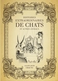 Jean-Joseph Julaud - Histoires extraordinaires de chats et autres animaux.
