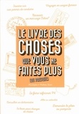 Christophe Tonin et Mathieu Tonin - Le livre des choses que vous ne faites plus (ou presque).