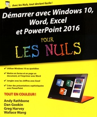 Andy Rathbone et Dan Gookin - Démarrer avec Windows 10, Word, Excel & Powerpoint 2016 pour les nuls.