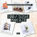  Sushi Shop - 100% sushi, maki & Cie - 50 recettes délicieusement inratables !.