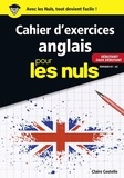 Claire Costello - Cahier d'exercices anglais pour les nuls - Débutant/faux débutant niveaux A1-A2.