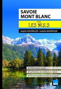 Brigitte Baudriller et Isabelle Baudriller - Savoie Mont Blanc pour les nuls.