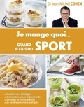 Jean-Michel Cohen - Je mange quoi... quand je fais du sport.