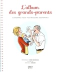 Frédérique Corre Montagu - L'album des grands-parents - Conservez tous vos meilleurs souvenirs !.