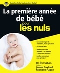 Eric Saban et James Gaylord - La première année de bébé pour les nuls - Avec Le journal de bord de bébé.
