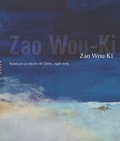 Florence Delay et Daniel Abadi - Zao Wou-Ki - Peintures et encres de Chine, 1948-2005.