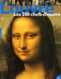 Frédéric Morvan - Louvre - Les 300 chefs-d'oeuvre.