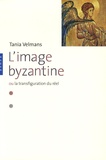 Tania Velmans - L'image byzantine ou la transfiguration du réel.