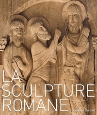 Jean-René Gaborit - La sculpture romane.