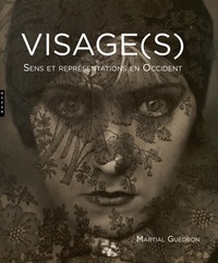 Martial Guédron - Visage(s) - Sens et représentations en Occident.