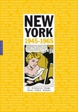 Annie Cohen-Solal et Paul Goldberger - New-York : 1945-1965 - Art, architecture, design, danse, théâtre, musique.