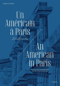  Musée d'Orsay - Un Américain à Paris - Dessins d'architecture de la donation Neil Levine.