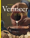 Gary Schwartz - Vermeer par le détail.